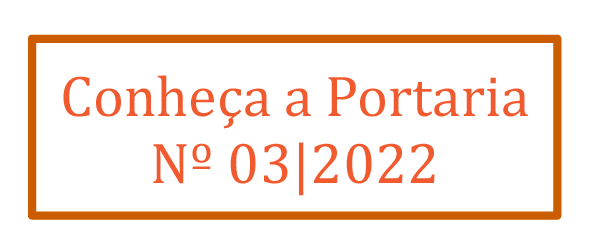 Conheça a Portaria Nº 03/2022